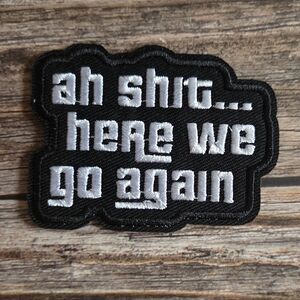 Ah Sht Here We Go Again GTA Font Video Game Gamer Iron on Patch